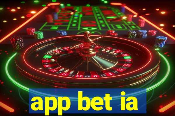 app bet ia